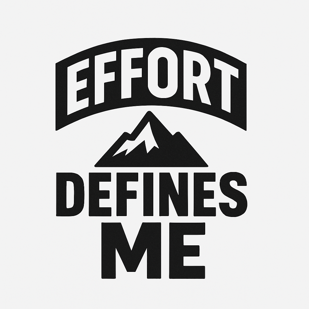 Effort Defines Me